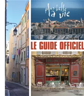 Couverture du produit · Le Guide officiel. Plus belle la vie