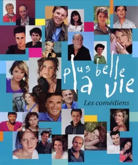 Couverture du produit · Plus belle la vie - Les comédiens