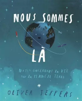 Couverture du produit · Nous sommes là : Notes concernant la vie sur la planète terre