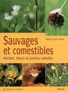 Couverture du produit · Sauvages et comestibles : Herbes, fleurs & petites salades