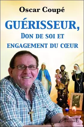 Couverture du produit · Guérisseur, don de soi et engagement du coeur