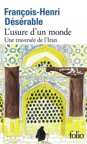 Couverture du produit · L'usure d'un monde: Une traversée de l'Iran