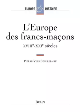 Couverture du produit · L'Europe des francs-maçons, XVIIIe-XXe siècles