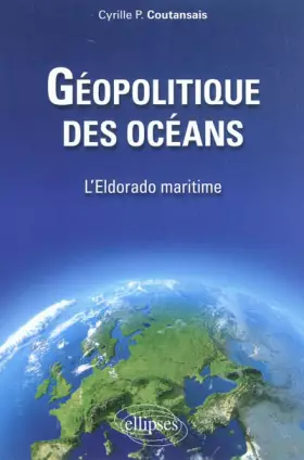 Couverture du produit · Géopolitique des Océans. l'Eldorado Maritime