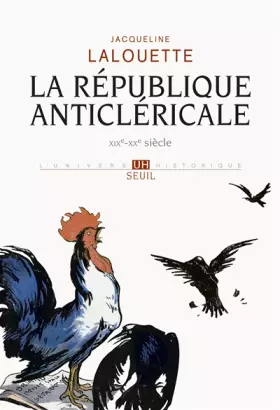 Couverture du produit · La République anticléricale : XIXe-XXe siècle