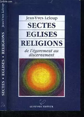Couverture du produit · Sectes, églises, religions: De l'égarement au discernement