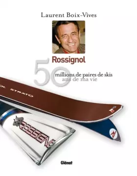 Couverture du produit · Rossignol 50 ans de ma vie