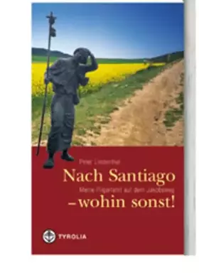 Couverture du produit · Nach Santiago, wohin sonst!: Meine Pilgerfahrt auf dem Jakobsweg. Die "Via Tolosana"