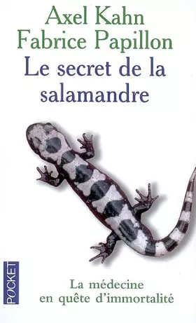 Couverture du produit · Le secret de la salamandre : La médecine en quête d'immortalité