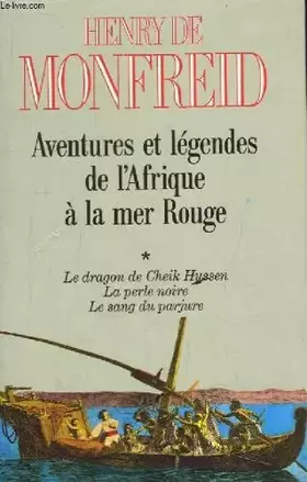 Couverture du produit · Aventures et légendes de l'afrique à la mer rouge. tome 1 : le dragon de cheik hussen. la perle noire. le sang du parjure.