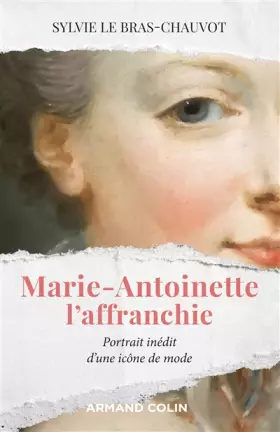 Couverture du produit · Marie-Antoinette l'affranchie - Portrait inédit d'une icône de mode: Portrait inédit d'une icône de mode