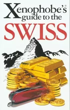 Couverture du produit · Xenophobe's Guide to Swiss