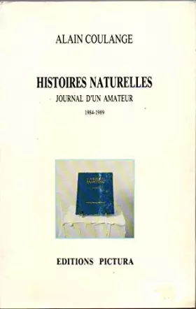 Couverture du produit · Histoires naturelles. Journal d'un amateur, 1984-1989.