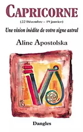 Couverture du produit · Une vision inédite de votre signe astral : Capricorne, 22 décembre-19 janvier