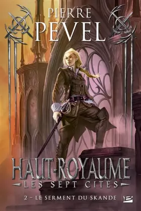 Couverture du produit · Haut-Royaume - Les Sept Cités,T2 : Le serment du Skande: Le serment du Skande