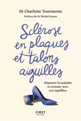 Couverture du produit · Sclérose en plaques et talons aiguille. Dépasser la maladie et renouer avec son équilibre