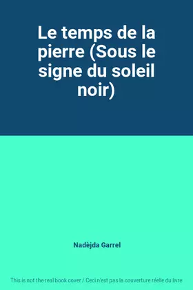 Couverture du produit · Le temps de la pierre (Sous le signe du soleil noir)