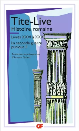 Couverture du produit · Histoire romaine, tome 2 (livres XXVI à XXX) : La Seconde guerre punique