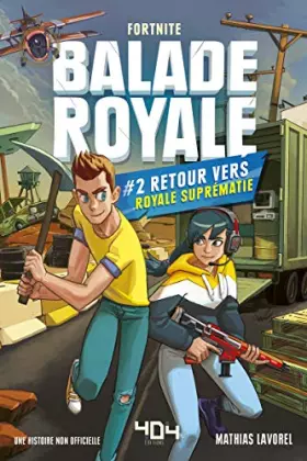 Couverture du produit · Balade Royale, Tome 2 : Retour vers Royale Suprématie - Lecture roman ado Fortnite - Dès 11 ans (2)