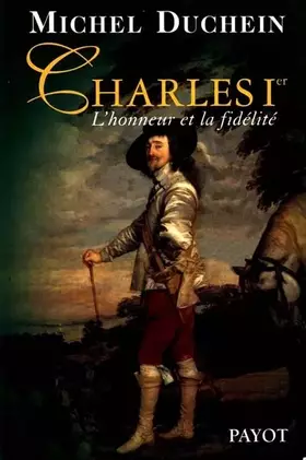 Couverture du produit · Charles 1er. L'honneur et la fidélité