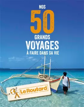 Couverture du produit · Nos 50 grands voyages à faire dans sa vie