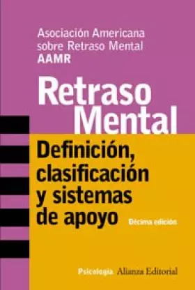 Couverture du produit · Retraso mental: Definición, clasificación y sistemas de apoyo - 10 Edición (Alianza Ensayo)