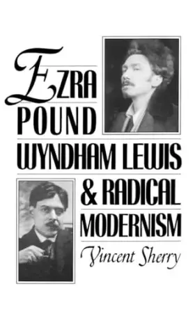Couverture du produit · Ezra Pound, Wyndham Lewis, and Radical Modernism