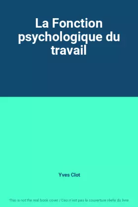 Couverture du produit · La Fonction psychologique du travail