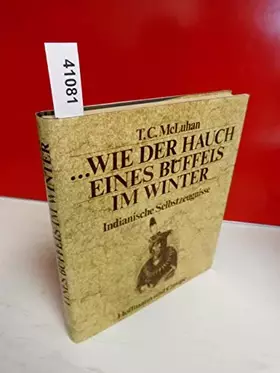 Couverture du produit · ...wie der Hauch eines Büffels im Winter. Indianische Selbstzeugnisse