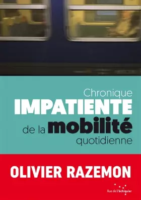 Couverture du produit · Chronique impatiente de la mobilité quotidienne