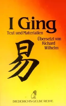 Couverture du produit · I-Ging: Text u. Materialien. Diederichs Gelbe Reihe China Bd.1 by Richard Wil...