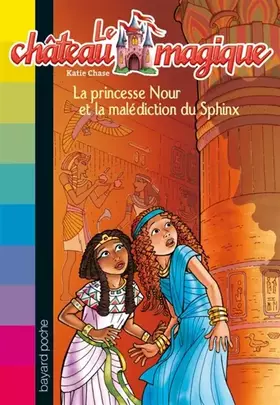 Couverture du produit · Le château magique, Tome 7 : La princesse Nour et la malédiction du Sphinx