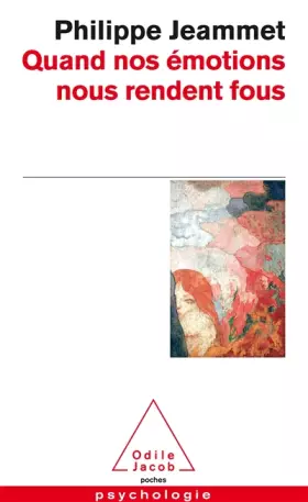 Couverture du produit · Quand nos émotions nous rendent fous