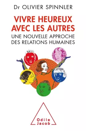 Couverture du produit · Vivre heureux avec les autres: Une nouvelle approche des relations humaines