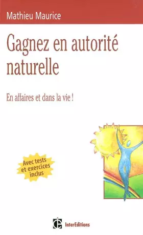 Couverture du produit · Gagner en autorité naturelle : En affaires et dans la vie ! (avec tests et exercices inclus)