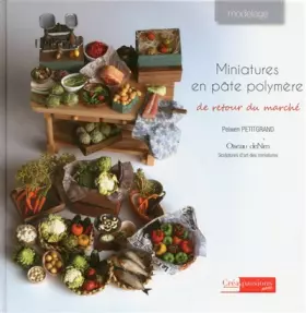 Couverture du produit · Miniatures en pâte polymère : de retour du marché