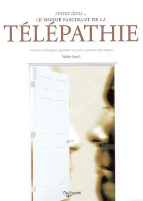 Couverture du produit · Entrez dans... le monde fascinant de la télépathie : Découvrir, développer, optimiser ses propres pouvoirs télépathiques