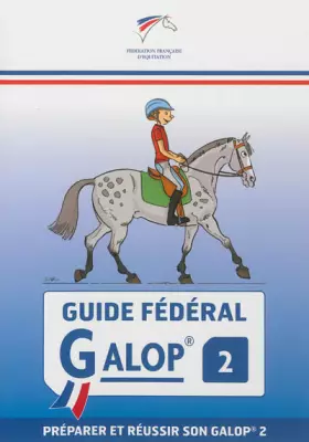 Couverture du produit · Guide fédéral Galop 2: préparer et réussir son galop 2