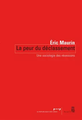 Couverture du produit · La peur du déclassement : Une sociologie des récessions