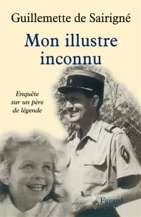 Couverture du produit · MON ILLUSTRE INCONNU. Enquête sur un père de légende