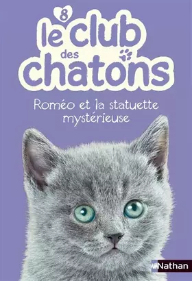Couverture du produit · Le club des chatons : Roméo et la statuette mystérieuse (08)