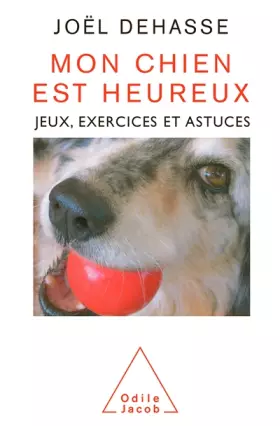 Couverture du produit · Mon chien est heureux : Jeux, exercices et astuces