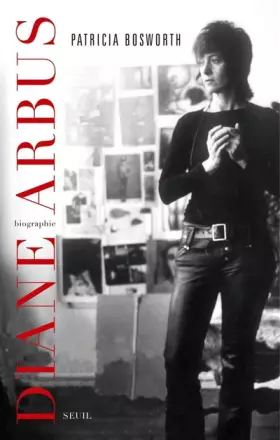 Couverture du produit · Diane Arbus, une biographie