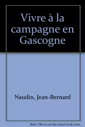 Couverture du produit · Vivre à la campagne en Gascogne