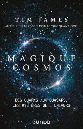 Couverture du produit · Magique cosmos - Des quarks aux quasars, les secrets de l'univers: Des quarks aux quasars, les secrets de l'univers