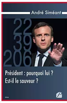 Couverture du produit · Président : pourquoi lui ? Est-il le sauveur ?