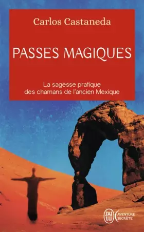 Couverture du produit · Passes magiques: Les pratiques traditionnelles des chamans de l'ancien Mexique