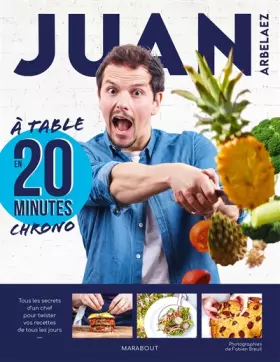 Couverture du produit · Juan Arbelaez - A table en 20 minutes chrono