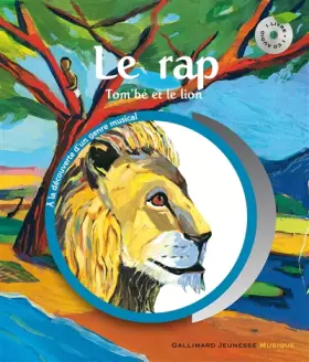 Couverture du produit · Le rap. Tom'bé, le lion et le rap - Un livre et un CD - De 4 à 9 ans