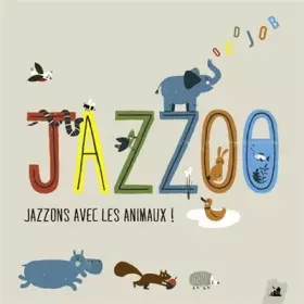 Couverture du produit · Jazzoo : jazzons avec les animaux ! (1CD audio)